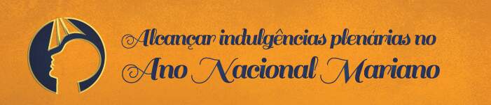 Atos de Fé no Ano Jubilar Mariano - indulgências Atos de Fé no Ano Jubilar Mariano - indulgências