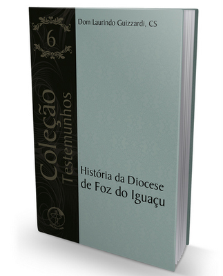 Livro: História da Diocese de Foz do Iguaçú
