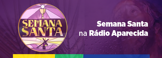 Destaque Rádio Aparecida Semana Santa Destaque Rádio Aparecida Semana Santa