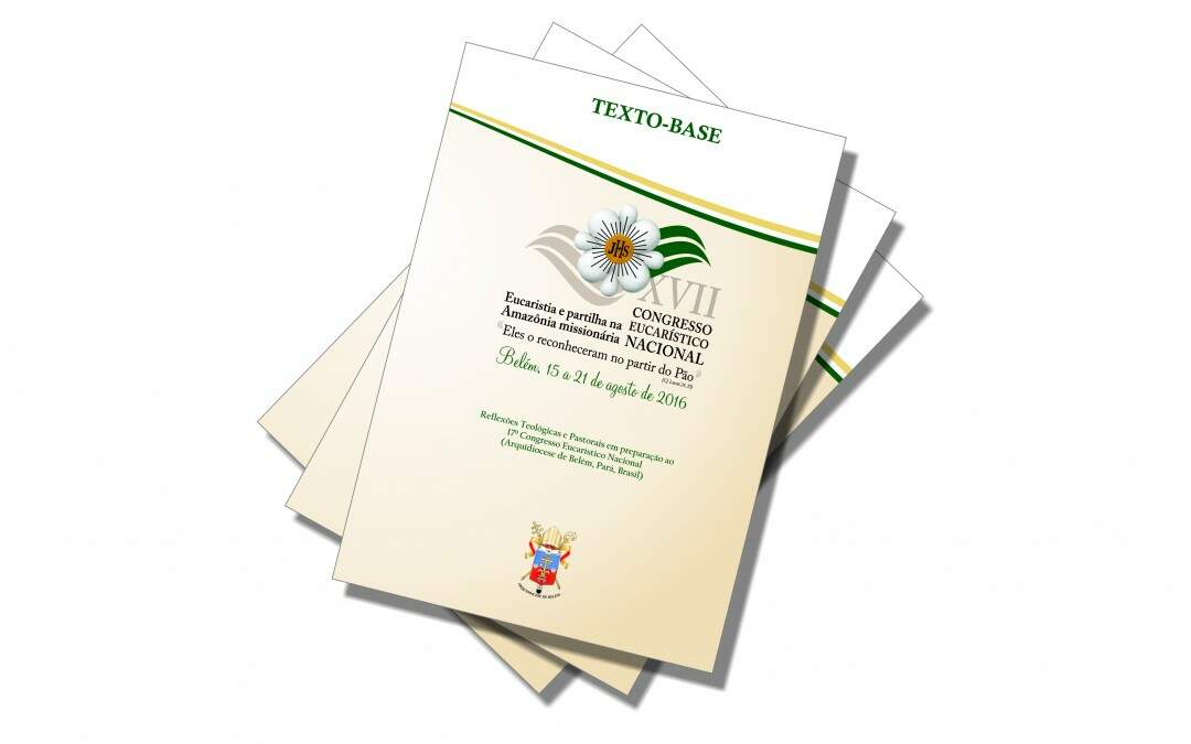 imagem_texto_base_congresso_eucaristico_nacional_belem_2016 imagem_texto_base_congresso_eucaristico_nacional_belem_2016