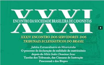 31º Encontro da Sociedade Brasileira de Canonistas e 34º Encontro dos Servidores dos Tribunais Eclesiásticos do Brasil.